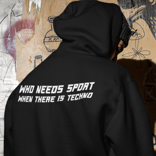 Who needs Sport when there is Techno - Hoodie